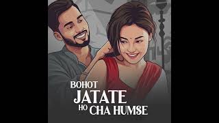 Bahot Jatate Ho Chah Humse | 90s Hindi Cover Song 💕
