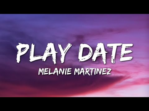 Melanie Martinez - Play Date (Lyrics)