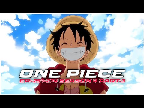ONE PIECE: Season 4 (part -3) EPISODE :251TO274 EXPERIENCEcompleteinsingle video|TeluguAnimeSannin|