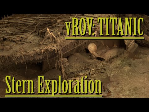 vROV Pilot: TITANIC - Stern Exploration