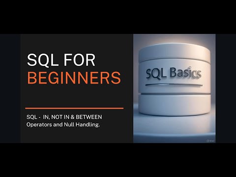 SQL - IN NOT IN & BETWEEN Operators and Null Handling.