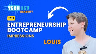 Entrepreneurship Bootcamp - Summer 2023 | Louis's Insight on His Bootcamp Experience