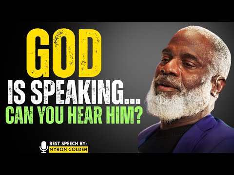 Can You Hear God Speak Through His Words | Why Most People Can’t Hear Him! | MYRON GOLDEN