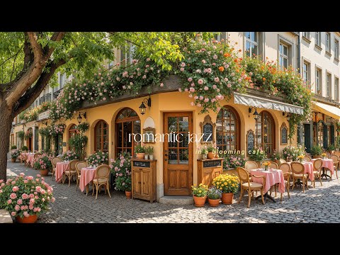 Romantic Jazz in a Blooming Café | Soft Spring Jazz Music for Peaceful Work, Study, and Relaxation