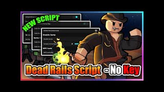 [🏆NEW] HOW TO GET USE Dead Rails Script | Auto Win, Keyless, No clip