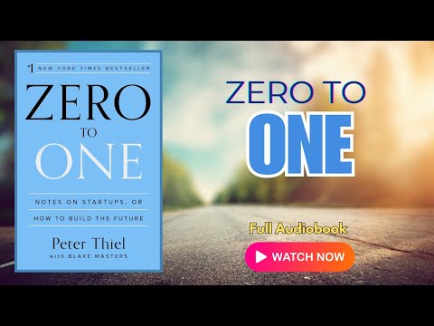 Zero to One by Peter Thiel | Full Audiobook | Startup thinking, innovation, monopoly power