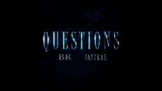 Questions - BK | Jay Trak (Official Visualizer) Fallen Angels Production
