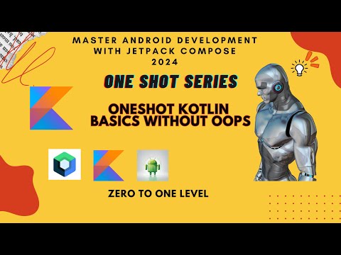 Kotlin Fundamentals: The Ultimate One-Shot Masterclass for Beginners! 2024 |