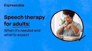 Speech therapy for adults: When it's needed and what to expect