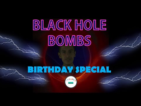 The Ultimate Weapon: A BLACK HOLE BOMB | 2019 14TH BIRTHDAY SPECIAL