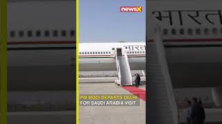 PM Modi Departs Delhi for Saudi Arabia to Boost Strategic and Economic Cooperation