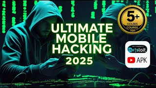 🔥 Ultimate Mobile Hacking Course (2025) | Ethical Hacking on Android & iOS Complete 5+ Hour Tutorial