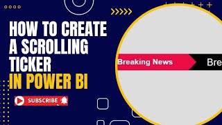 How to Create a Scrolling Text Ticker Power BI