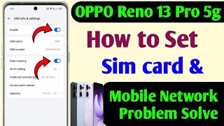 OPPO Reno13 Pro 5g Me How to Set SIM Card & Mobile Network Problem Solve Kare 2025 में Problem Solve