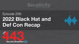 The 443 Podcast Episode 206 - 2022 Black Hat and Def Con Recap