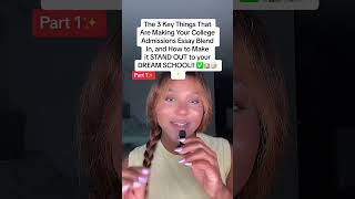 3 Key Things That Are Making Your College Admissions Essay Blend In, and How to CORRECT them!!(Pt.1)