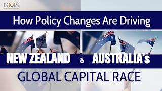 How Policy Changes Are Driving New Zealand & Australia’s Global Capital Race