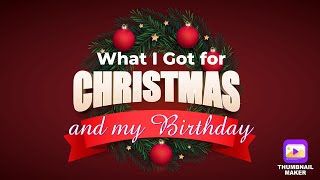 What I got for Christmas & My Birthday 🎁2025 🎁 January 8, 2026