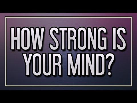 How Strong Is Your Mind?