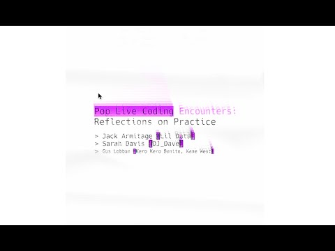 "Pop Live Coding Encounters" Presentation by Sarah Davis, Jack Armitage and Gus Lobban (ICLC 2024)