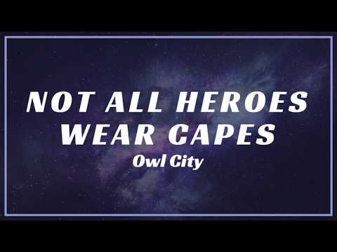 Owl City - Not All Heroes Wear Capes | Lyrics