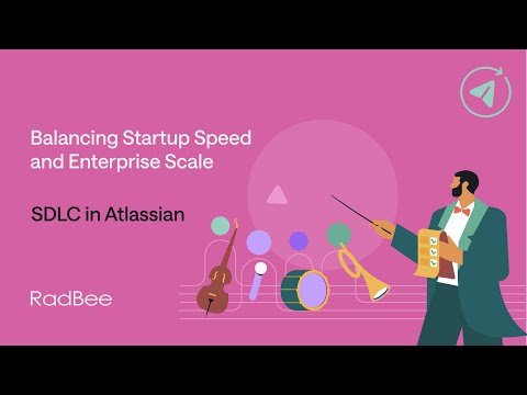 SDLC in Atlassian: Balancing Startup Speed and Enterprise Scale