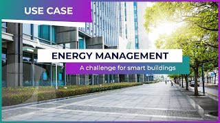 The challenge of energy management in the building sector - SmartBuilding #usecase