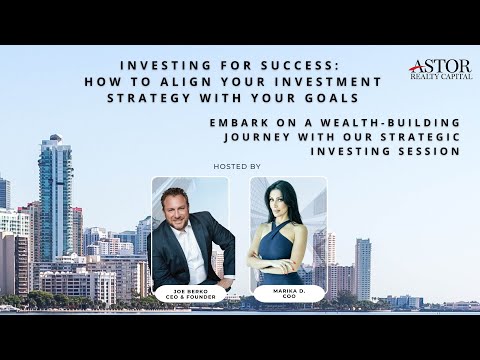 Investing for Success: How to Align Your Investment Strategy with Your Goals - Astor Realty Capital