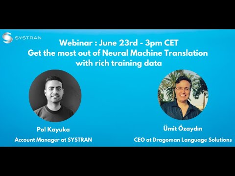 Get the most out of Neural Machine Translation with rich training data SYSTRAN & Dragoman