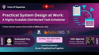 A Highly Scalable Distributed Task Scheduler | Practical System Design at Work | Live Podcast