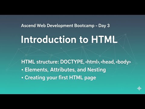 Introduction to HTML | Ascend Web Development Bootcamp | Day 3 | Powered by Softzenith