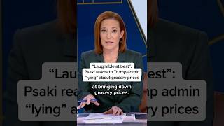 'Laughable at best': Psaki reacts to Trump admin 'lying' about grocery prices