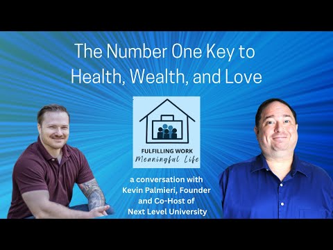 The No. 1 Key to Health, Wealth, & Love with Kevin Palmieri
