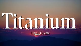 David Guetta - Titanium (Lyrics) ft. Sia