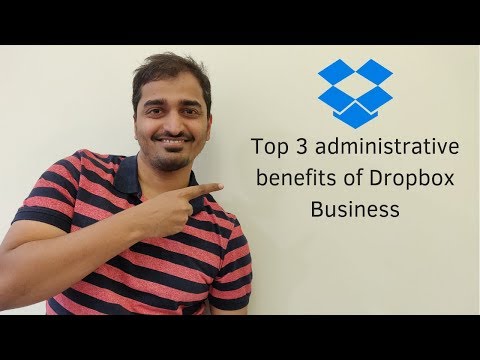 Top 3 administrative benefits of Dropbox Business