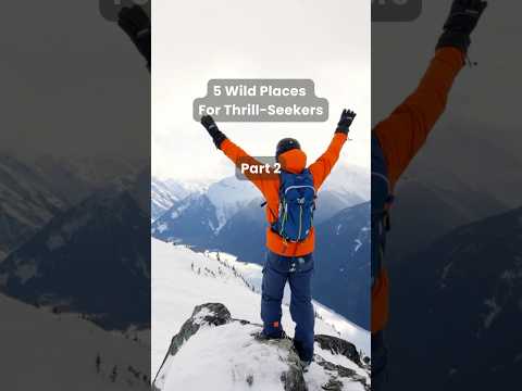 5 Wild Places for Thrill Seekers! #adventure #adrenaline #travel