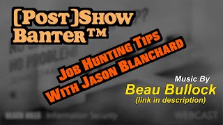 BHIS |  [Post]Show Banter™ — Job Hunting with Jason Blanchard