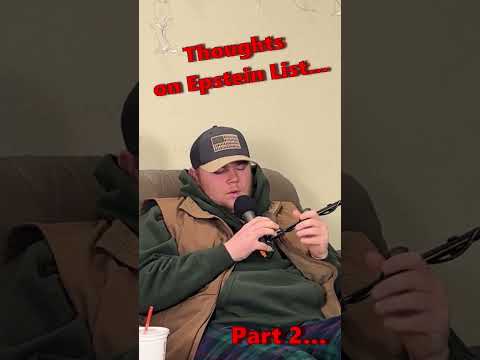 Thoughts on Epstein List... PART 2!