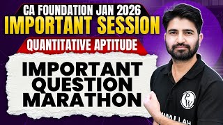 CA Foundation Quantitative Aptitude: Important Question Marathon | Anurag Chauhan Sir