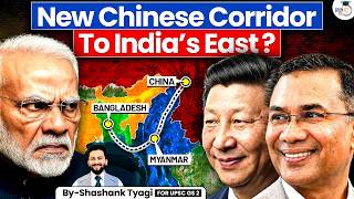 China-Bangladesh Corridor: A New Strategic Threat to India? | Geopolitics Explained | StudyIQ IAS