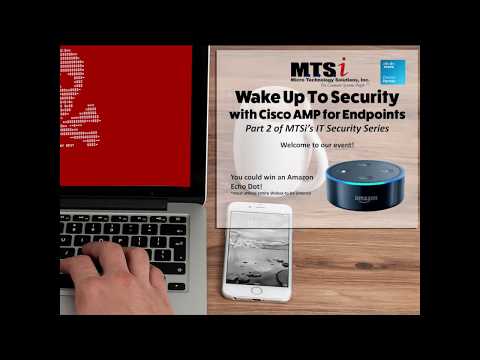 MTSi IT Security Series   Cisco AMP For Endpoints