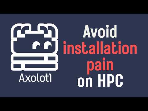 How to install Axolotl or any Heavy Libraries on HPC systems