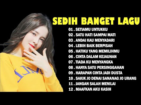 Sedih Banget Lagu  💔Lagu Enak Didengar Saat Santai dan Kerja 💔 Lagu Indonesia Terbaru 2023