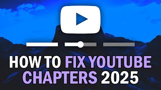 How To FIX YouTube Chapters Not Working 2025 (How To FIX YouTube Timestamps Not Working 2025)