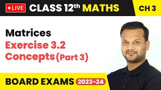 Matrices - Exercise 3.2: Concepts (Part 3) | Class 12 Maths Chapter 3 (LIVE)