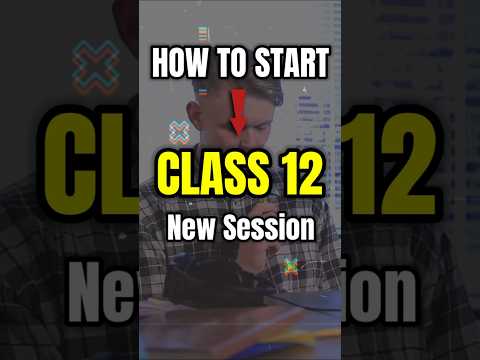 class 12 starting strategy | how to start class 12 | #shorts #short