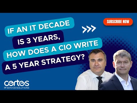 If an IT decade is 3 years, how does a CIO write a 5-year strategy?