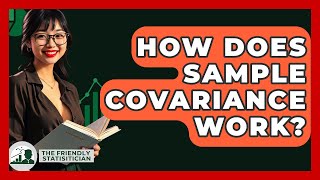 How Does Sample Covariance Work? - The Friendly Statistician