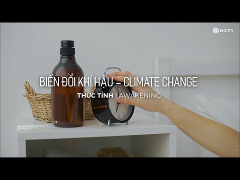 [VIE] BIẾN ĐỔI KHÍ HẬU - CLIMATE CHANGE | THỨC TỈNH - AWAKENING