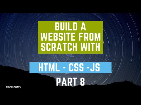 Build a Website From Scratch Using HTML, CSS, and JS Part 8